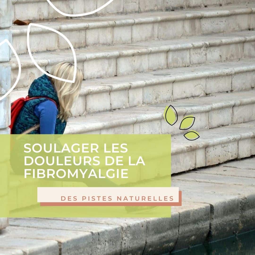 Comment soulager les douleurs de la fibromyalgie ?