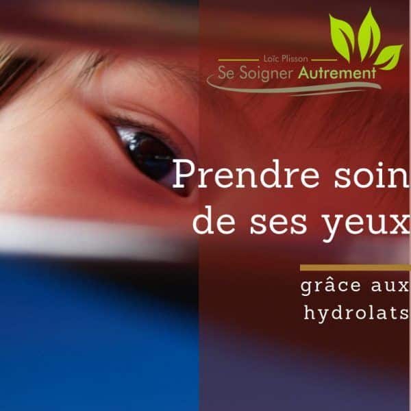 Prendre soin de ses yeux grâce aux hydrolats