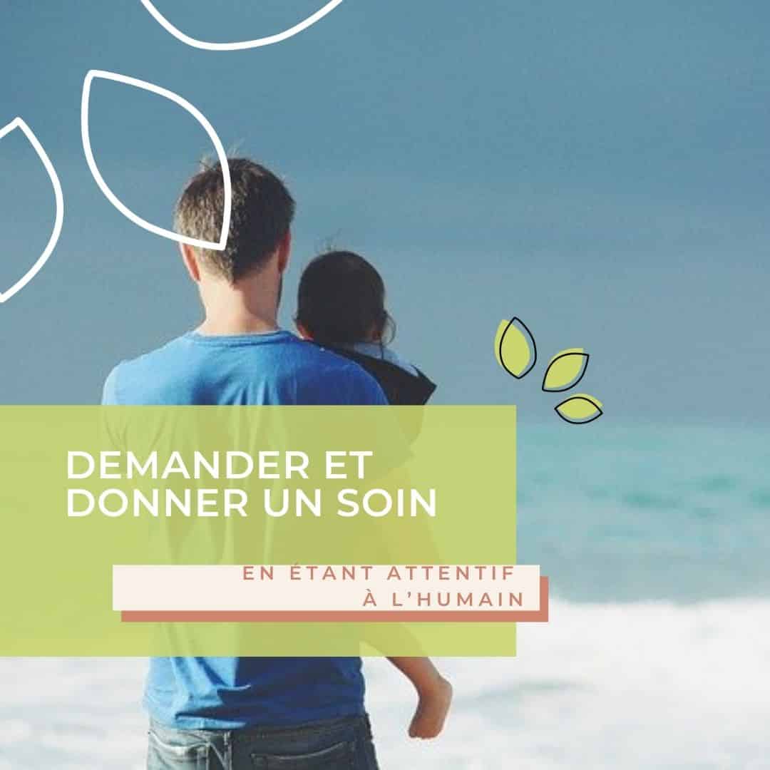 Demander et donner un soin en étant attentif à l’humain