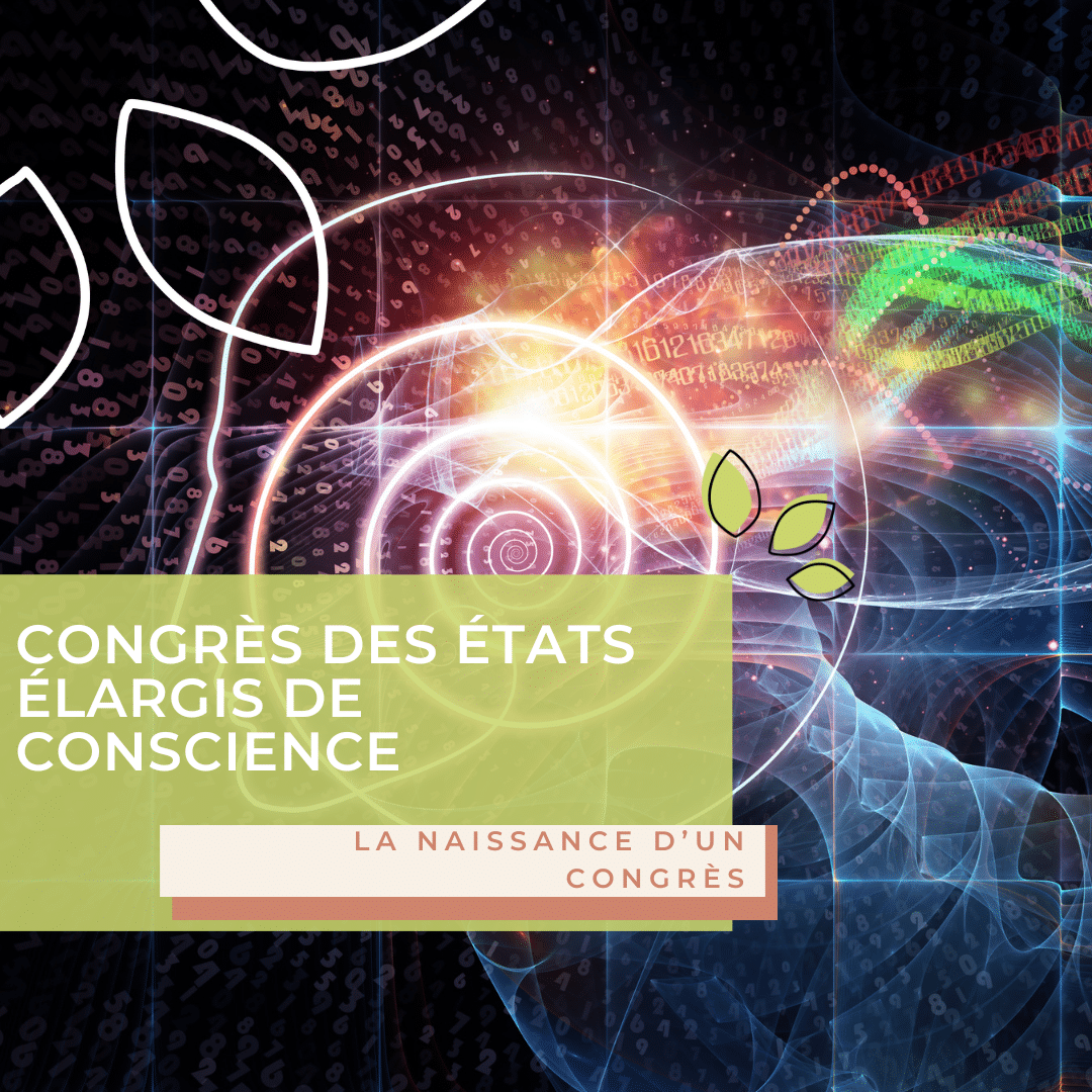 La naissance du Congrès des États Élargis de Conscience