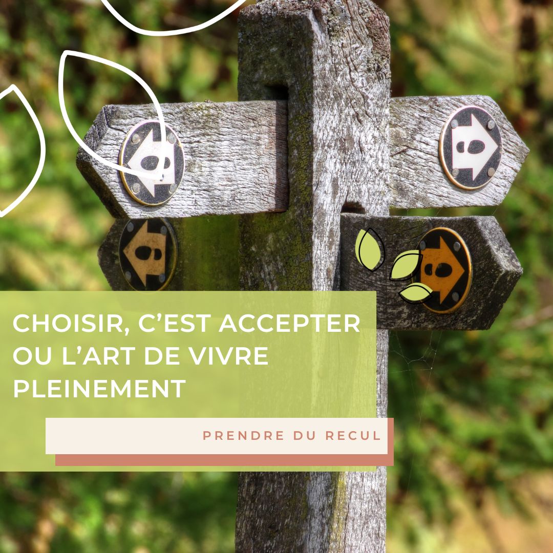Choisir, c’est accepter : l’art de vivre pleinement