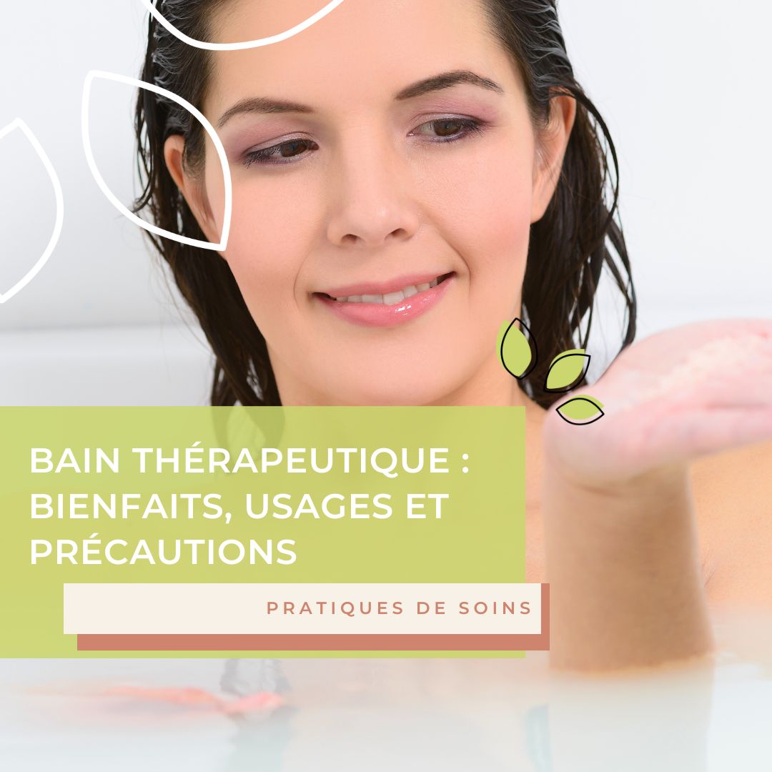Bain thérapeutique : bienfaits, usages et précautions