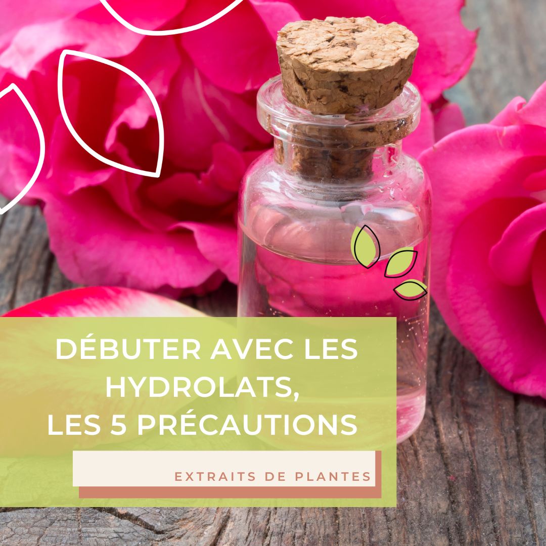 Débuter avec les hydrolats, les 5 précautions