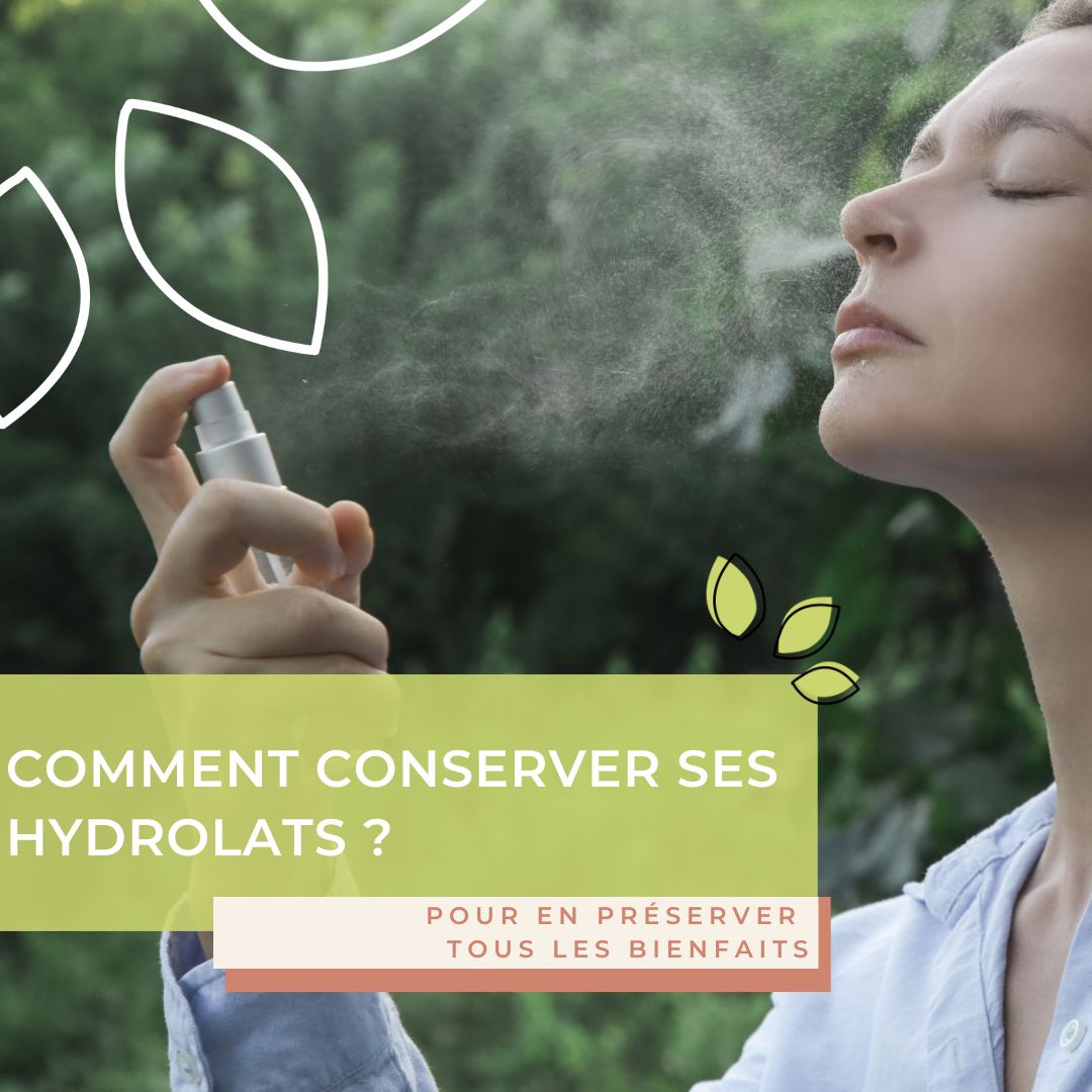 Comment conserver ses hydrolats ?