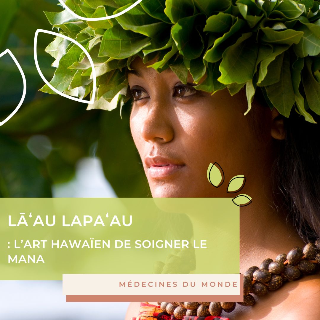 Lā’au lapa’au : l’art hawaïen de soigner le mana